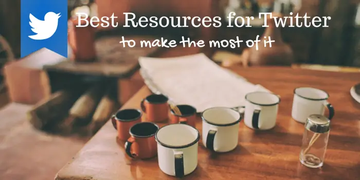 19 Best Resources for Twitter Users to Make the Most of it