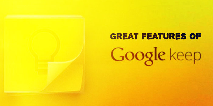 6 Powerful Features of Google Keep You Should Know About