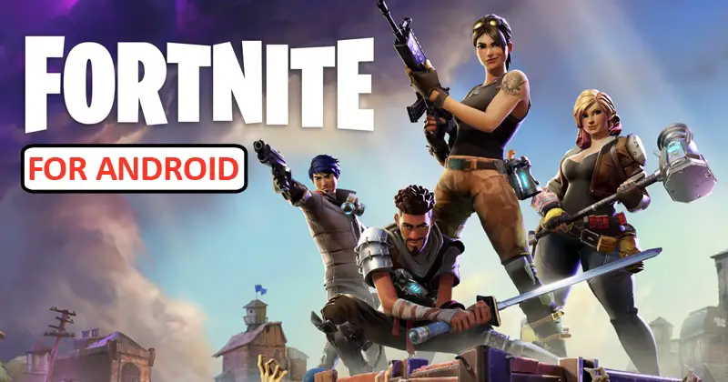 Fortnite Game Coming to Android
