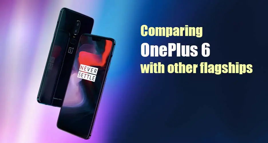 OnePlus 6 vs other flagships