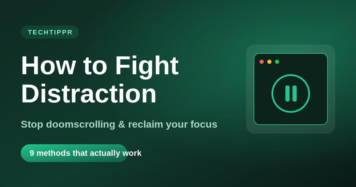 How to fight distraction and stop doomscrolling