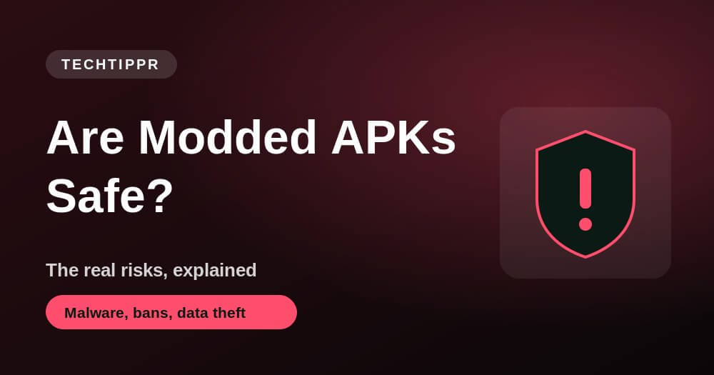 Is a modded APK safe - risks explained
